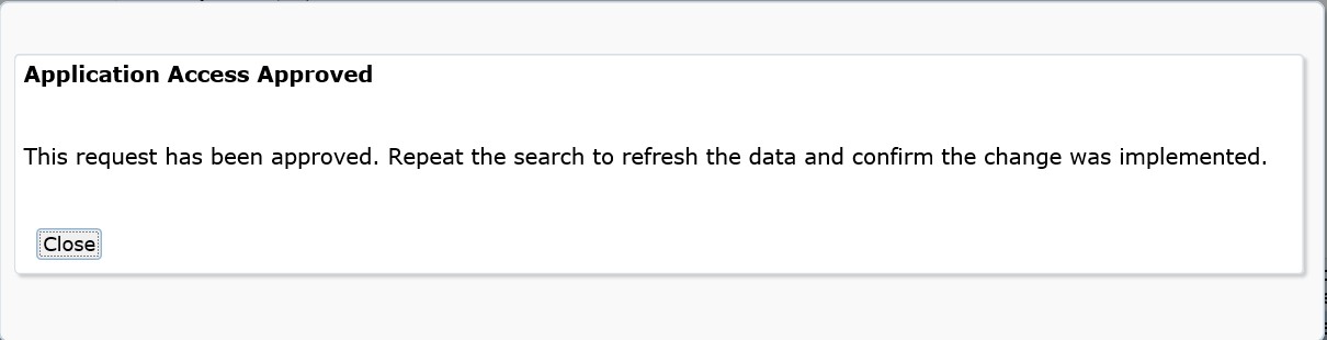 This request has been approved. Repeat the search to refresh the data and confirm the change was implemented.