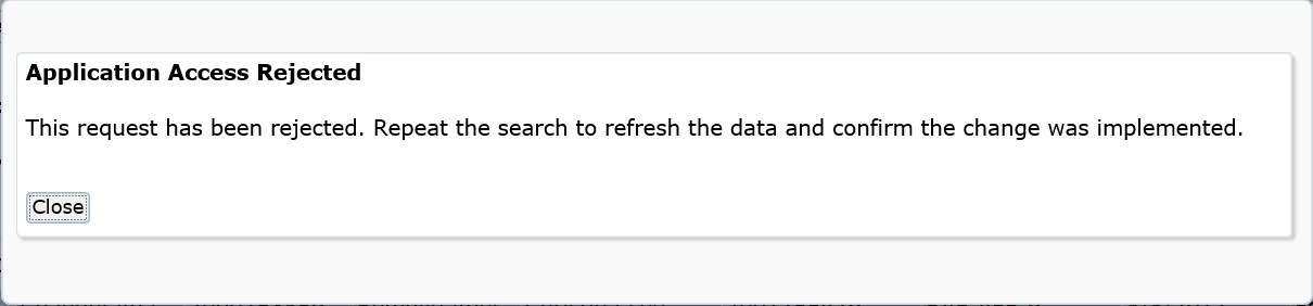 This request has been rejected. Repeat the search to refresh the data and confirm the change was implemented.