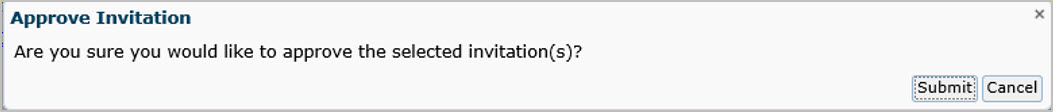 Approve Invitation: Are
you sure you would like to approve the selected invitation(s)?